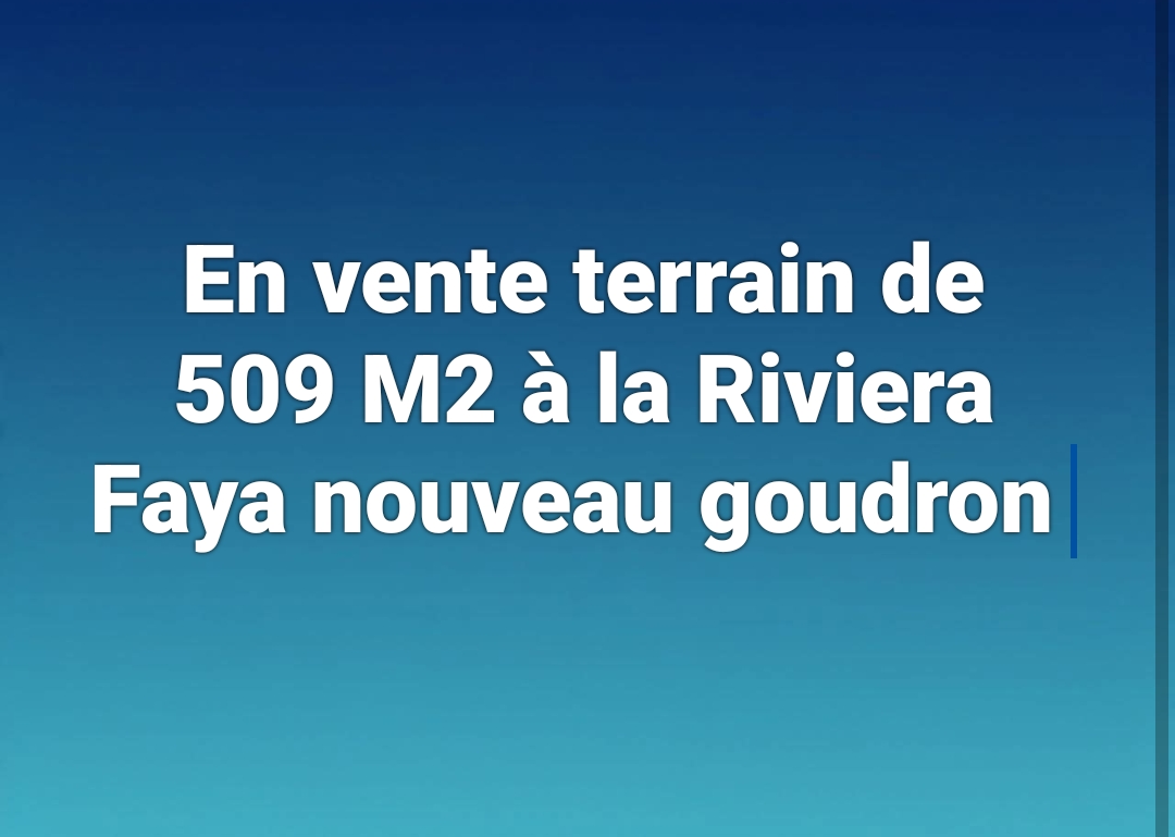 En vente terrain de 509 M2 à la Riviera Faya